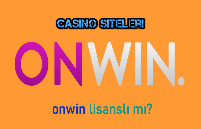 onwin lisanslı mı