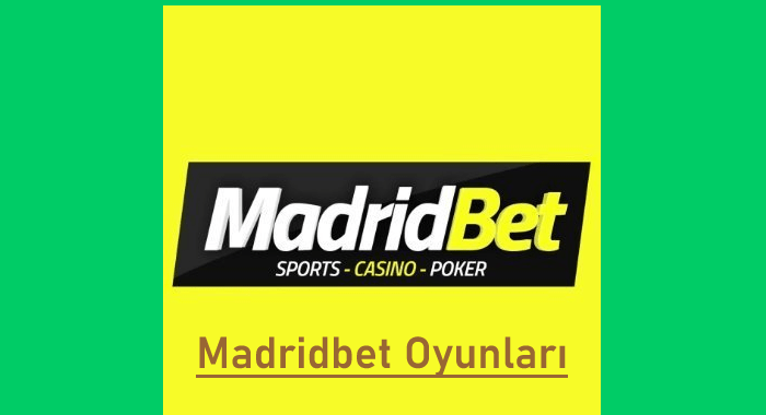 madridbet oyunları