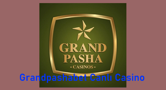 grandpashabet canlı casino