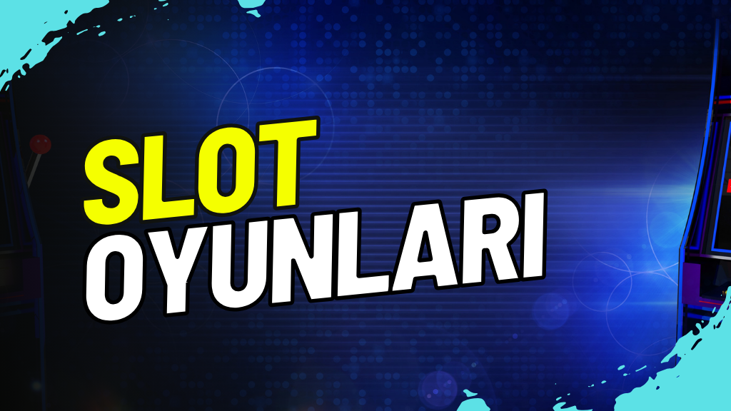 slot oyunları